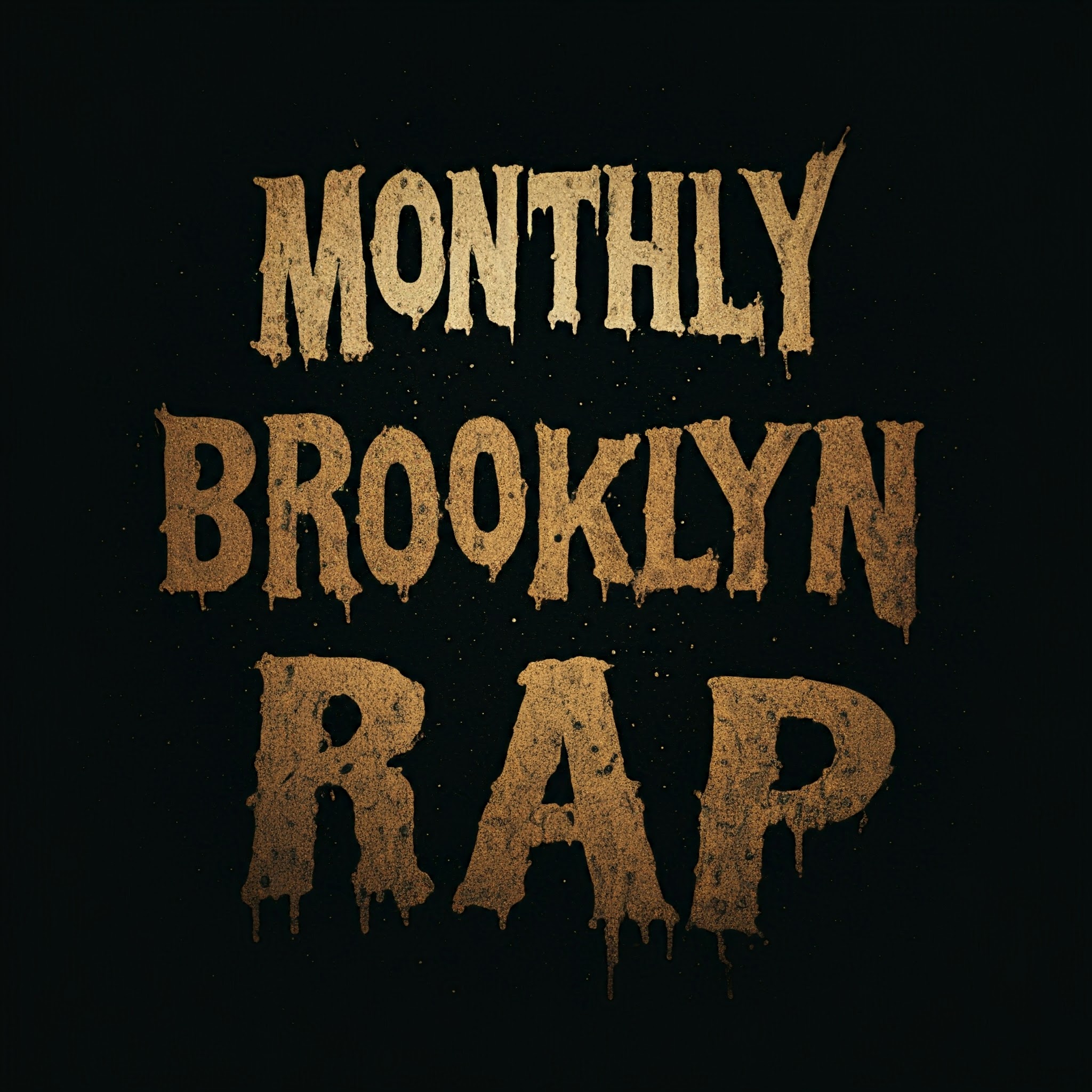 Sppoky text that says monthly brooklyn rap